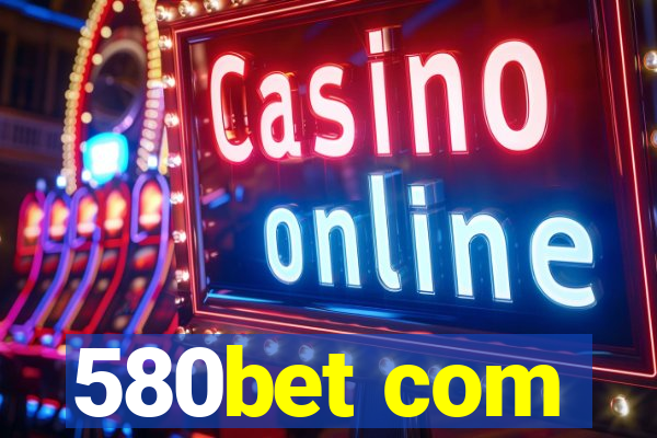 580bet com